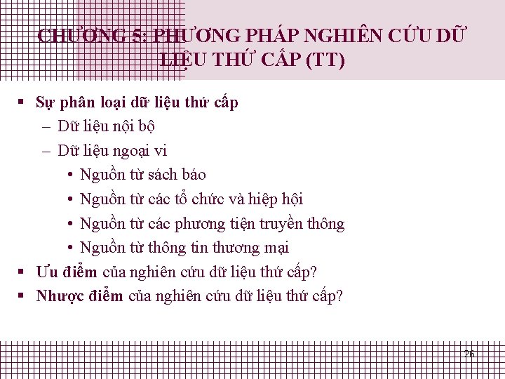 CHƯƠNG 5: PHƯƠNG PHÁP NGHIÊN CỨU DỮ LIỆU THỨ CẤP (TT) § Sự phân CHƯƠNG 5: PHƯƠNG PHÁP NGHIÊN CỨU DỮ LIỆU THỨ CẤP (TT) § Sự phân