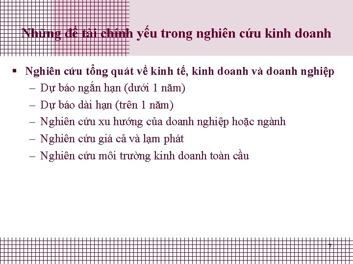 Những đề tài chính yếu trong nghiên cứu kinh doanh § Nghiên cứu tổng Những đề tài chính yếu trong nghiên cứu kinh doanh § Nghiên cứu tổng