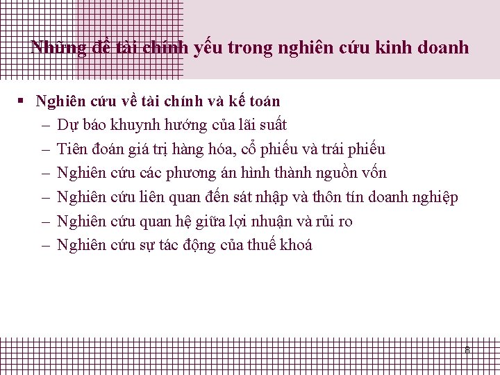 Những đề tài chính yếu trong nghiên cứu kinh doanh § Nghiên cứu về Những đề tài chính yếu trong nghiên cứu kinh doanh § Nghiên cứu về