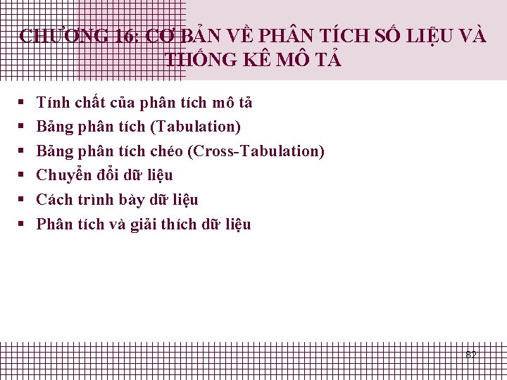 CHƯƠNG 16: CƠ BẢN VỀ PH N TÍCH SỐ LIỆU VÀ THỐNG KÊ MÔ CHƯƠNG 16: CƠ BẢN VỀ PH N TÍCH SỐ LIỆU VÀ THỐNG KÊ MÔ
