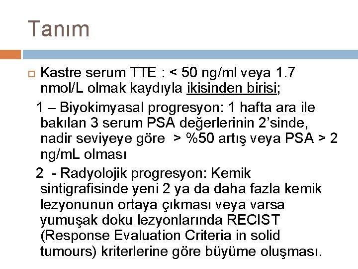 Tanım Kastre serum TTE : < 50 ng/ml veya 1. 7 nmol/L olmak kaydıyla