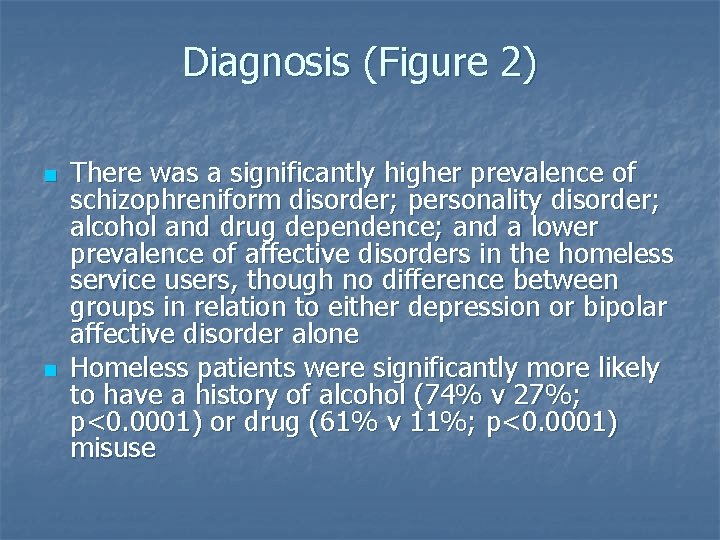 Diagnosis (Figure 2) n n There was a significantly higher prevalence of schizophreniform disorder;