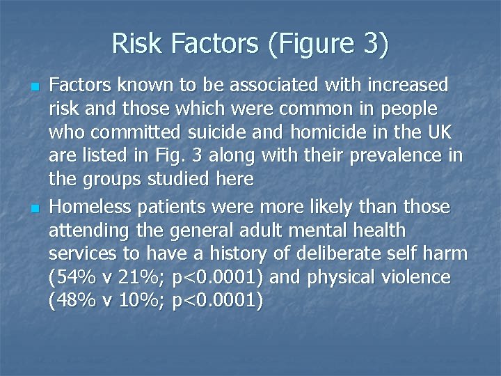 Risk Factors (Figure 3) n n Factors known to be associated with increased risk