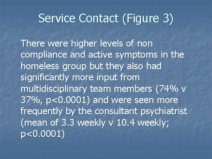 Service Contact (Figure 3) There were higher levels of non compliance and active symptoms