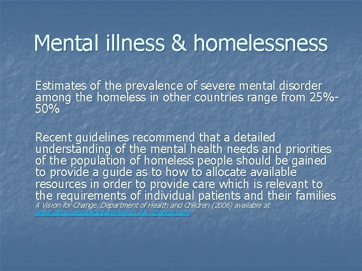 Mental illness & homelessness Estimates of the prevalence of severe mental disorder among the