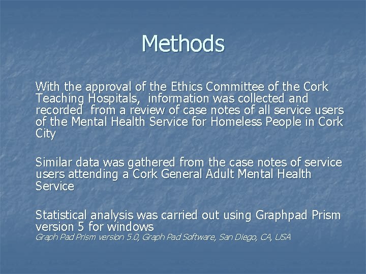 Methods With the approval of the Ethics Committee of the Cork Teaching Hospitals, information