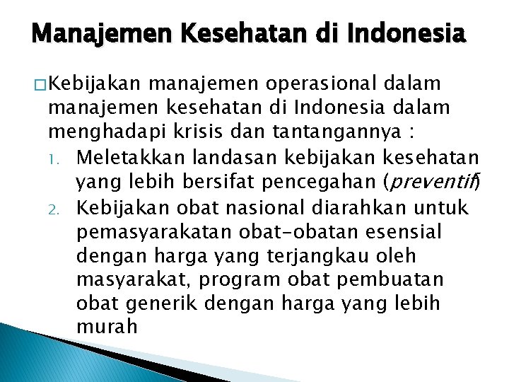 Manajemen Kesehatan di Indonesia � Kebijakan manajemen operasional dalam manajemen kesehatan di Indonesia dalam