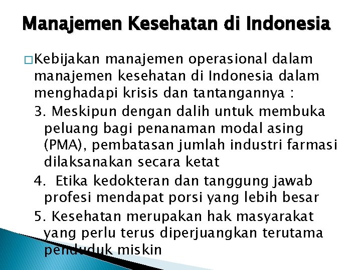 Manajemen Kesehatan di Indonesia � Kebijakan manajemen operasional dalam manajemen kesehatan di Indonesia dalam
