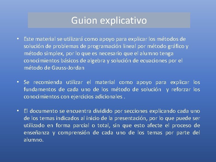 Guion explicativo • Este material se utilizará como apoyo para explicar los métodos de