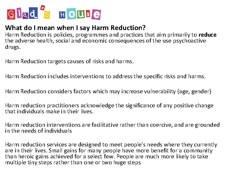 What do I mean when I say Harm Reduction? Harm Reduction is policies, programmes What do I mean when I say Harm Reduction? Harm Reduction is policies, programmes