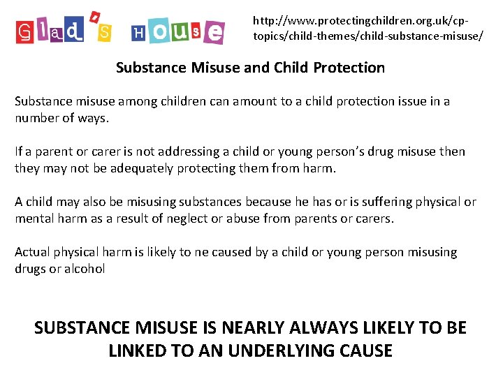 http: //www. protectingchildren. org. uk/cptopics/child-themes/child-substance-misuse/ Substance Misuse and Child Protection Substance misuse among children http: //www. protectingchildren. org. uk/cptopics/child-themes/child-substance-misuse/ Substance Misuse and Child Protection Substance misuse among children