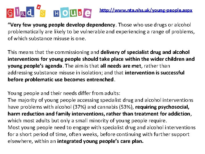 http: //www. nta. nhs. uk/young-people. aspx “Very few young people develop dependency. Those who http: //www. nta. nhs. uk/young-people. aspx “Very few young people develop dependency. Those who