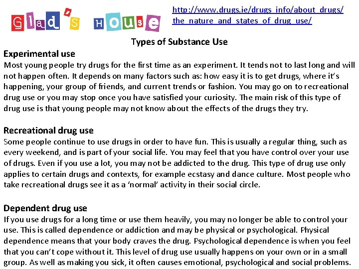http: //www. drugs. ie/drugs_info/about_drugs/ the_nature_and_states_of_drug_use/ Experimental use Types of Substance Use Most young people http: //www. drugs. ie/drugs_info/about_drugs/ the_nature_and_states_of_drug_use/ Experimental use Types of Substance Use Most young people