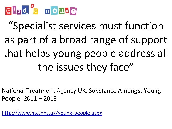 “Specialist services must function as part of a broad range of support that helps “Specialist services must function as part of a broad range of support that helps