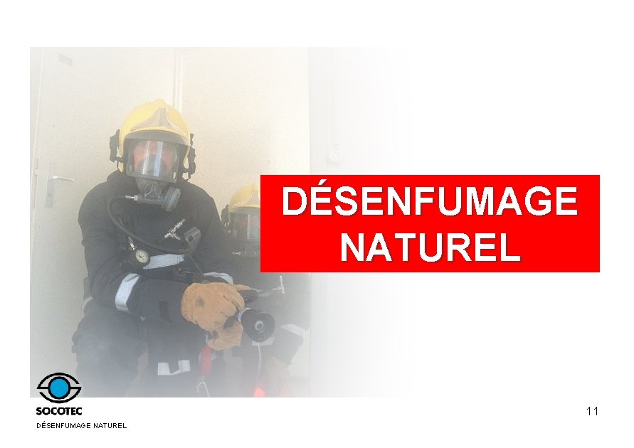 DÉSENFUMAGE NATUREL 11 DÉSENFUMAGE NATUREL DÉSENFUMAGE NATUREL 11 DÉSENFUMAGE NATUREL