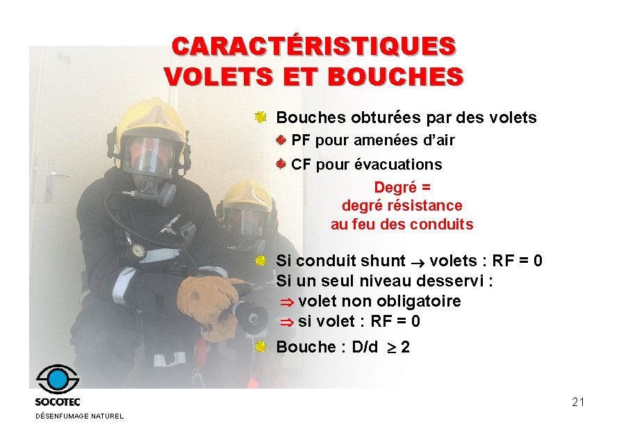 CARACTÉRISTIQUES VOLETS ET BOUCHES Bouches obturées par des volets PF pour amenées d’air CF CARACTÉRISTIQUES VOLETS ET BOUCHES Bouches obturées par des volets PF pour amenées d’air CF