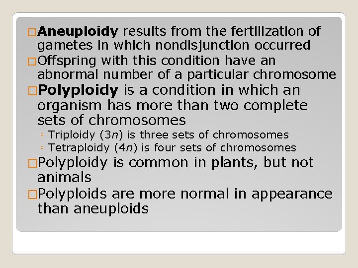 �Aneuploidy results from the fertilization of gametes in which nondisjunction occurred �Offspring with this