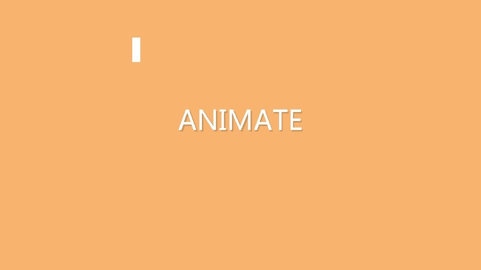 ANIMATE 