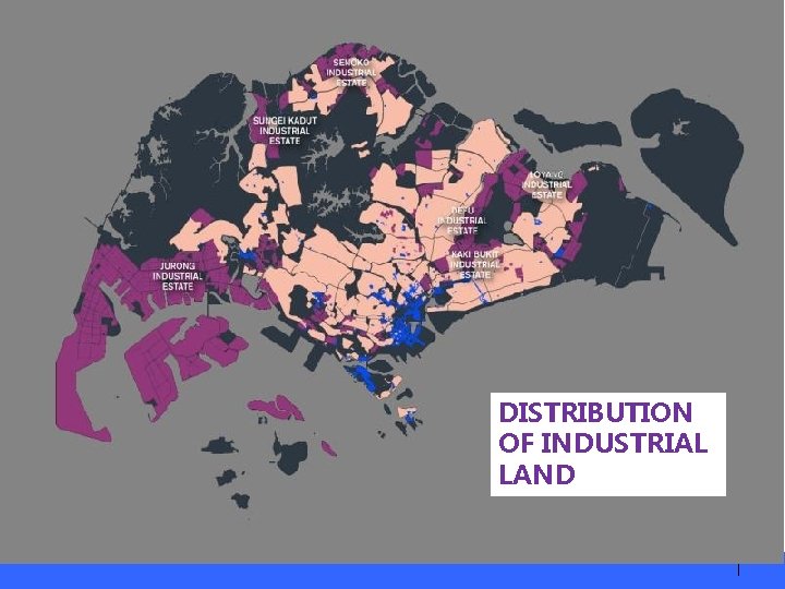 DISTRIBUTION OF INDUSTRIAL LAND 地铁线 高速公路 业区 住宅区 | 