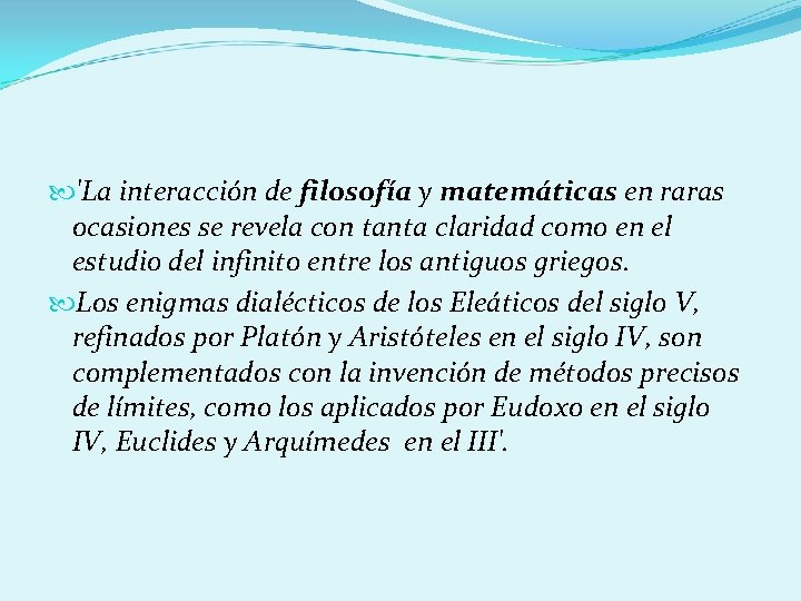  'La interacción de filosofía y matemáticas en raras ocasiones se revela con tanta