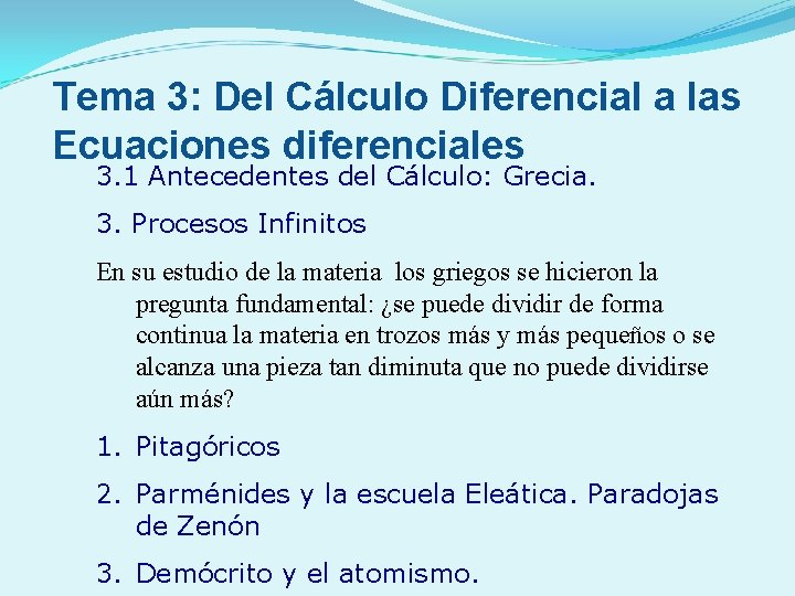 Tema 3: Del Cálculo Diferencial a las Ecuaciones diferenciales 3. 1 Antecedentes del Cálculo: