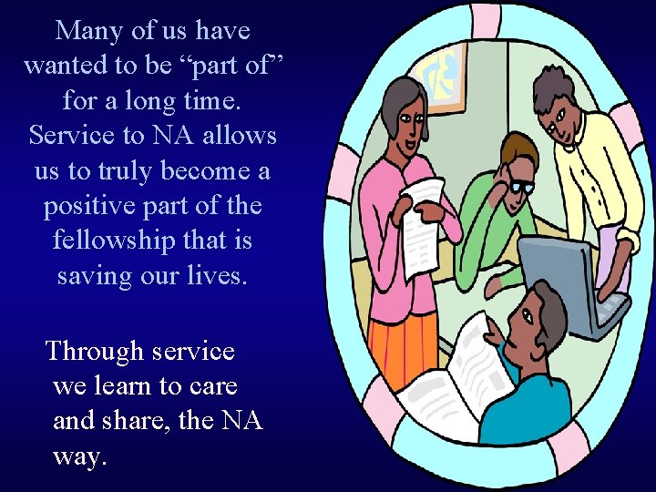 Many of us have wanted to be “part of” for a long time. Service