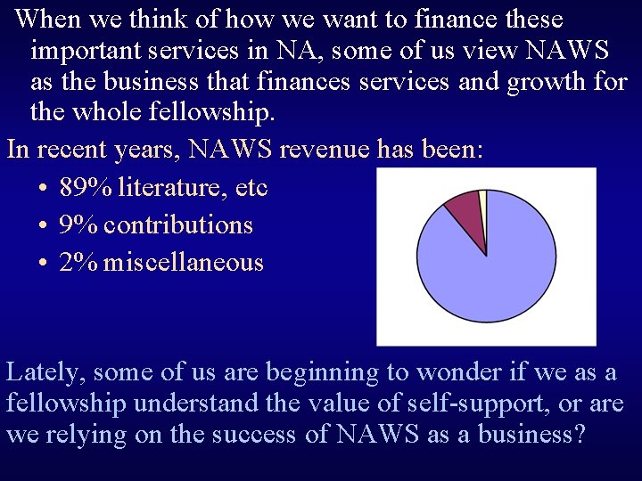 When we think of how we want to finance these important services in NA,