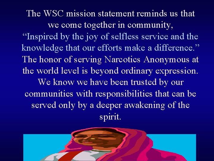 The WSC mission statement reminds us that we come together in community, “Inspired by