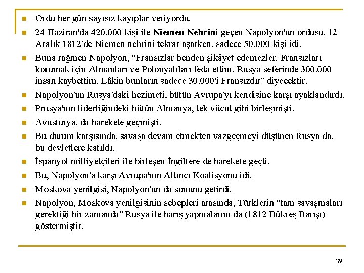 n n n Ordu her gün sayısız kayıplar veriyordu. 24 Haziran'da 420. 000 kişi