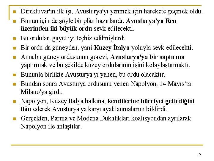 n n n n n Direktuvar'ın ilk işi, Avusturya'yı yenmek için harekete geçmek oldu.