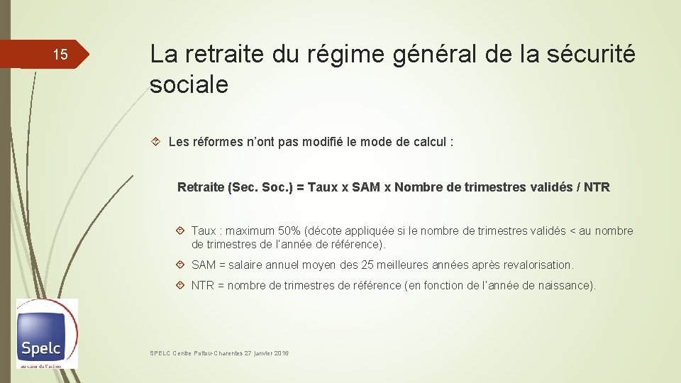 15 La retraite du régime général de la sécurité sociale Les réformes n’ont pas