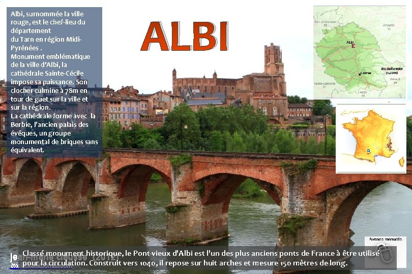 Albi, surnommée la ville rouge, est le chef-lieu du département du Tarn en région