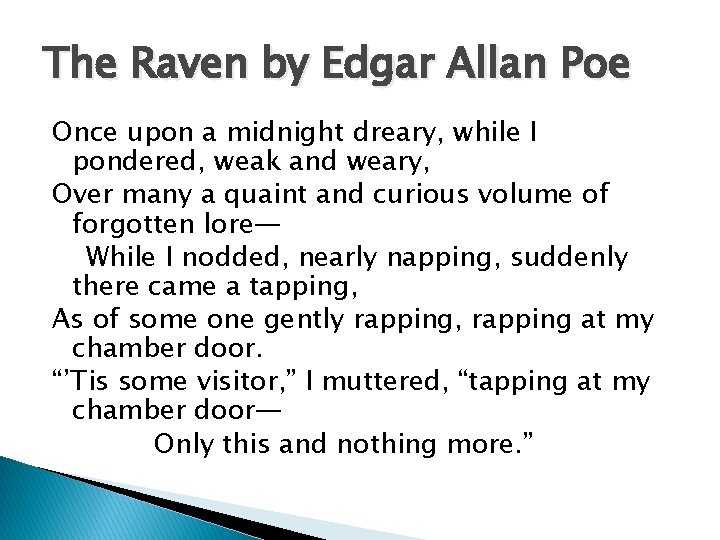 The Raven by Edgar Allan Poe Once upon a midnight dreary, while I pondered,