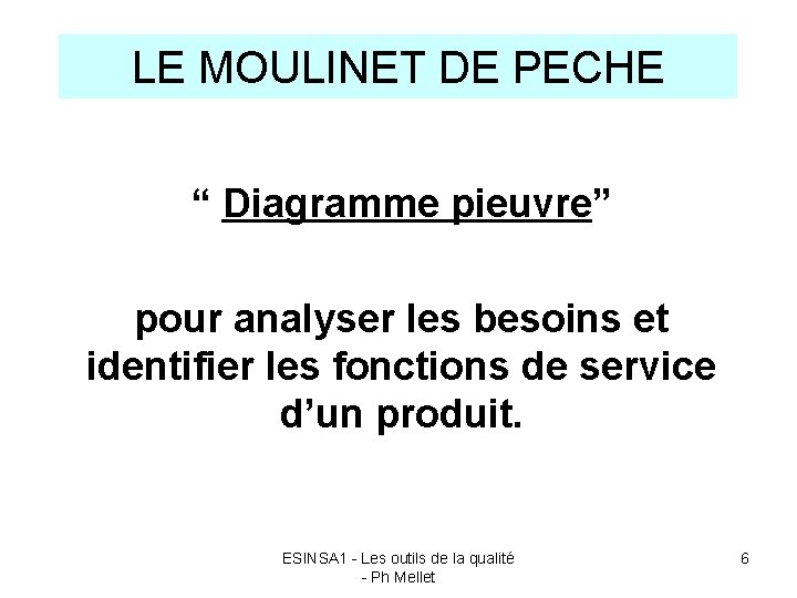LE MOULINET DE PECHE “ Diagramme pieuvre” pour analyser les besoins et identifier les
