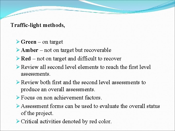 Traffic-light methods, Ø Green – on target Ø Amber – not on target but Traffic-light methods, Ø Green – on target Ø Amber – not on target but