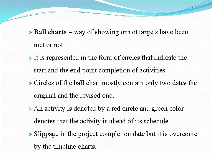 Ø Ball charts – way of showing or not targets have been met or Ø Ball charts – way of showing or not targets have been met or
