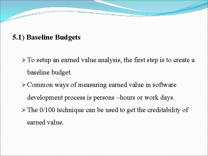 5. 1) Baseline Budgets Ø To setup an earned value analysis, the first step 5. 1) Baseline Budgets Ø To setup an earned value analysis, the first step