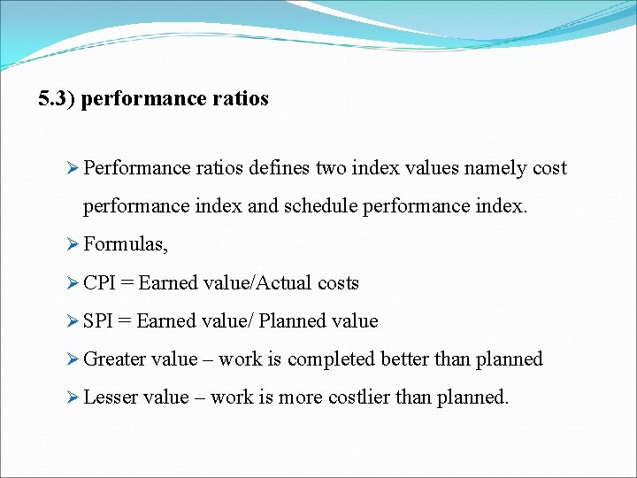 5. 3) performance ratios Ø Performance ratios defines two index values namely cost performance 5. 3) performance ratios Ø Performance ratios defines two index values namely cost performance