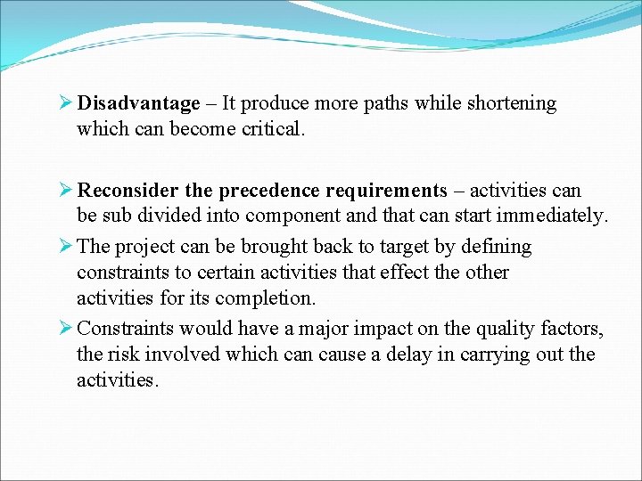 Ø Disadvantage – It produce more paths while shortening which can become critical. Ø Ø Disadvantage – It produce more paths while shortening which can become critical. Ø