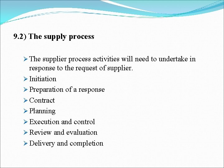 9. 2) The supply process Ø The supplier process activities will need to undertake 9. 2) The supply process Ø The supplier process activities will need to undertake