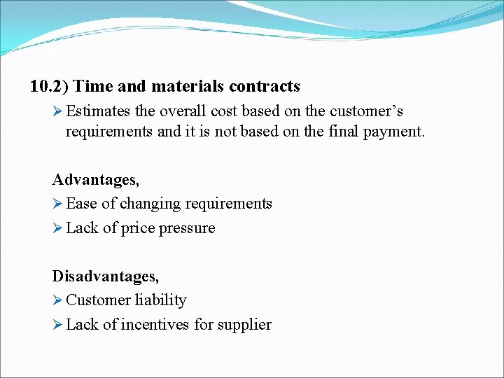 10. 2) Time and materials contracts Ø Estimates the overall cost based on the 10. 2) Time and materials contracts Ø Estimates the overall cost based on the