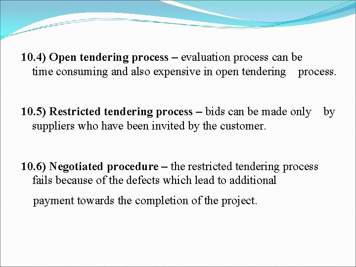 10. 4) Open tendering process – evaluation process can be time consuming and also 10. 4) Open tendering process – evaluation process can be time consuming and also