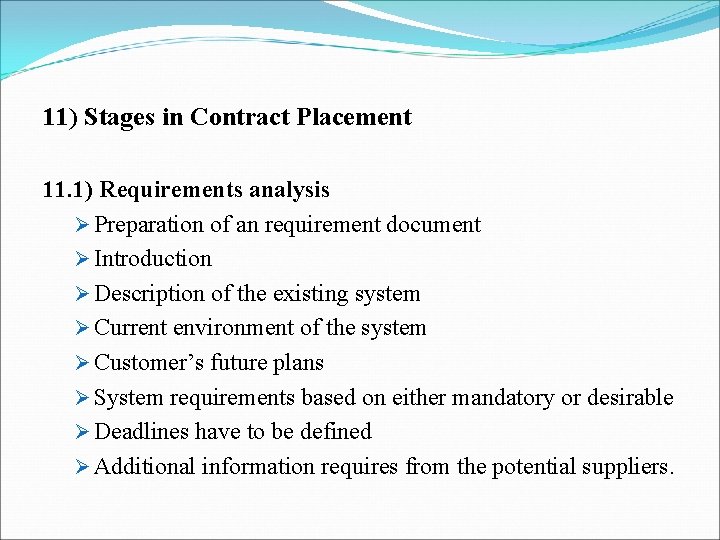 11) Stages in Contract Placement 11. 1) Requirements analysis Ø Preparation of an requirement 11) Stages in Contract Placement 11. 1) Requirements analysis Ø Preparation of an requirement