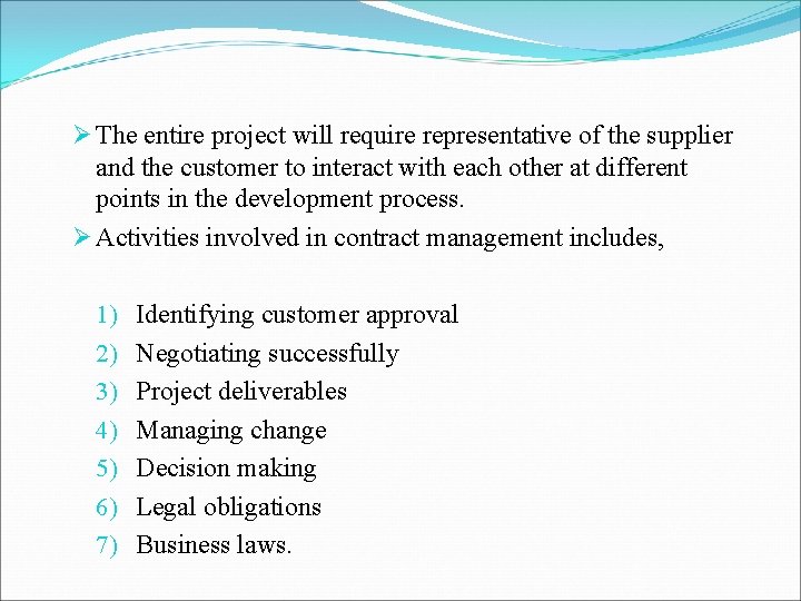 Ø The entire project will require representative of the supplier and the customer to Ø The entire project will require representative of the supplier and the customer to