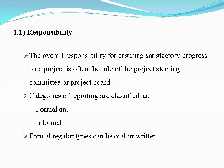 1. 1) Responsibility Ø The overall responsibility for ensuring satisfactory progress on a project 1. 1) Responsibility Ø The overall responsibility for ensuring satisfactory progress on a project