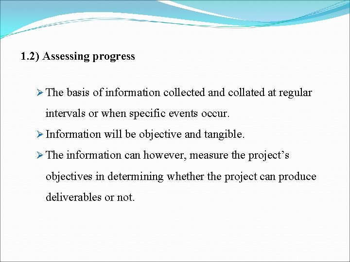 1. 2) Assessing progress Ø The basis of information collected and collated at regular 1. 2) Assessing progress Ø The basis of information collected and collated at regular