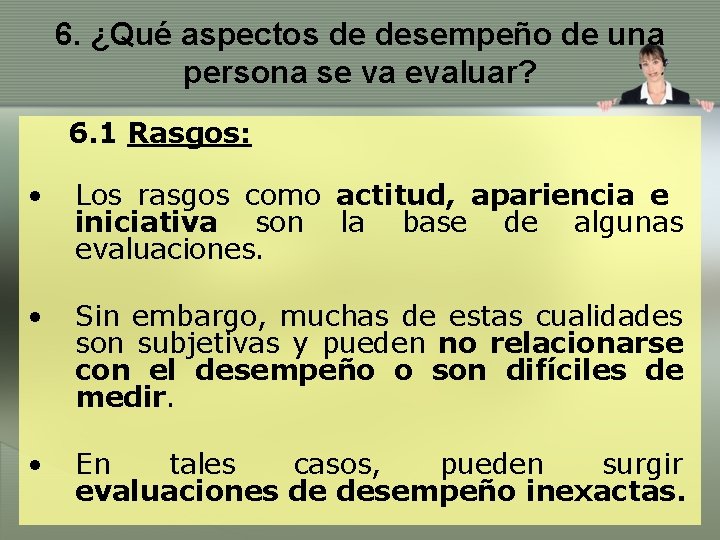 6. ¿Qué aspectos de desempeño de una persona se va evaluar? 6. 1 Rasgos: