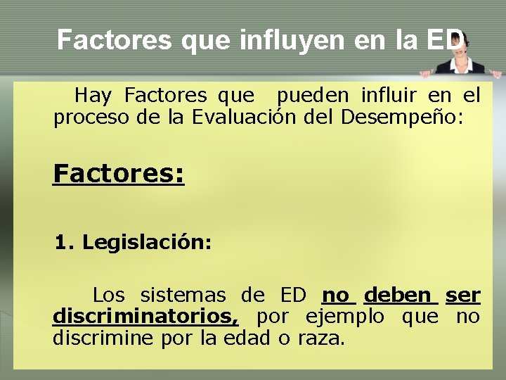 Factores que influyen en la ED Hay Factores que pueden influir en el proceso