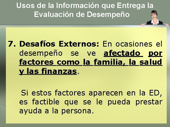 Usos de la Información que Entrega la Evaluación de Desempeño 7. Desafíos Externos: En