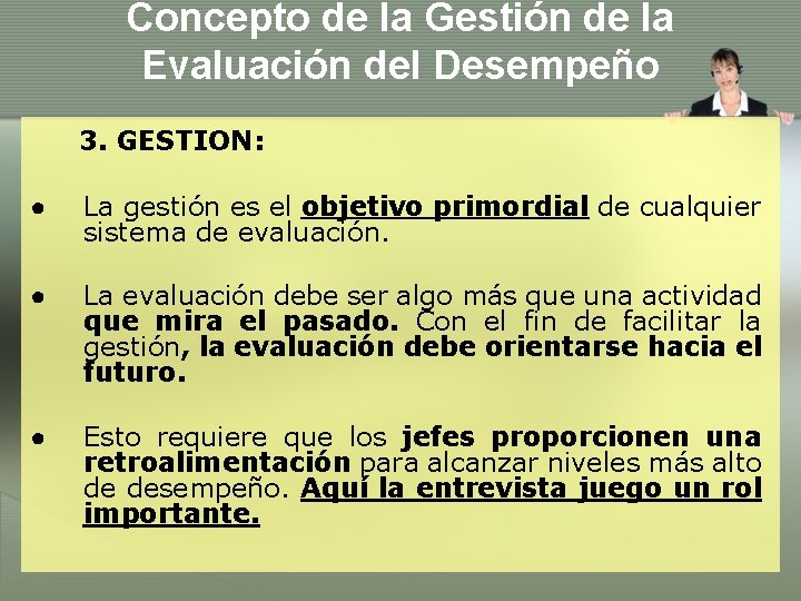 Concepto de la Gestión de la Evaluación del Desempeño 3. GESTION: ● La gestión